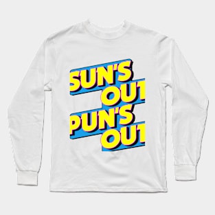 Sun's out pun's out Long Sleeve T-Shirt